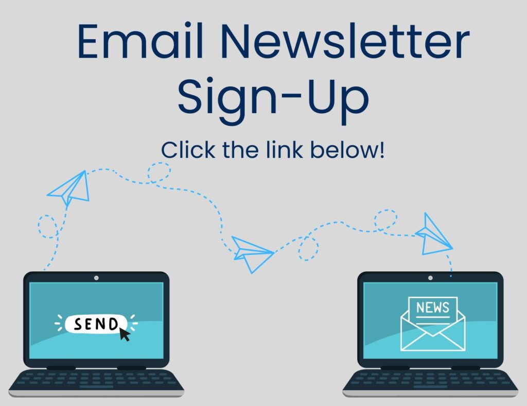 sign up for our email newsletter by clicking the link below